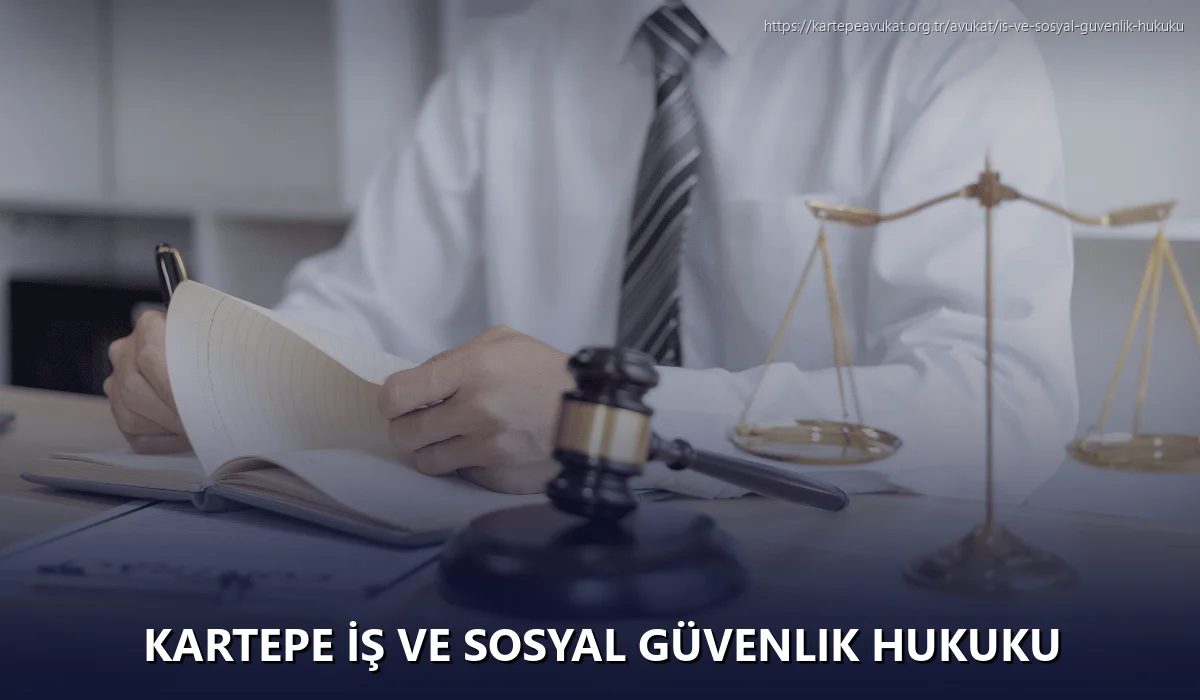 Kartepe İş ve Sosyal Güvenlik Hukuku