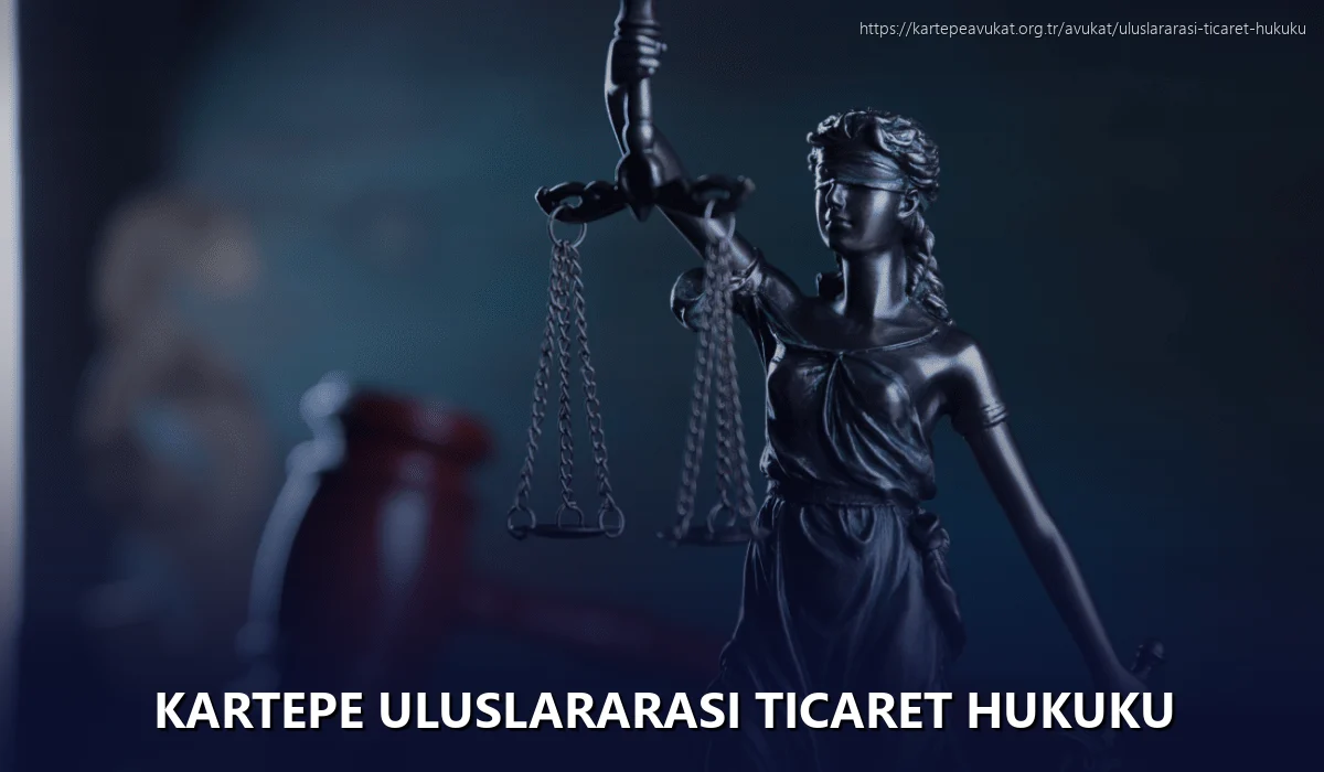 Kartepe Uluslararası Ticaret Hukuku